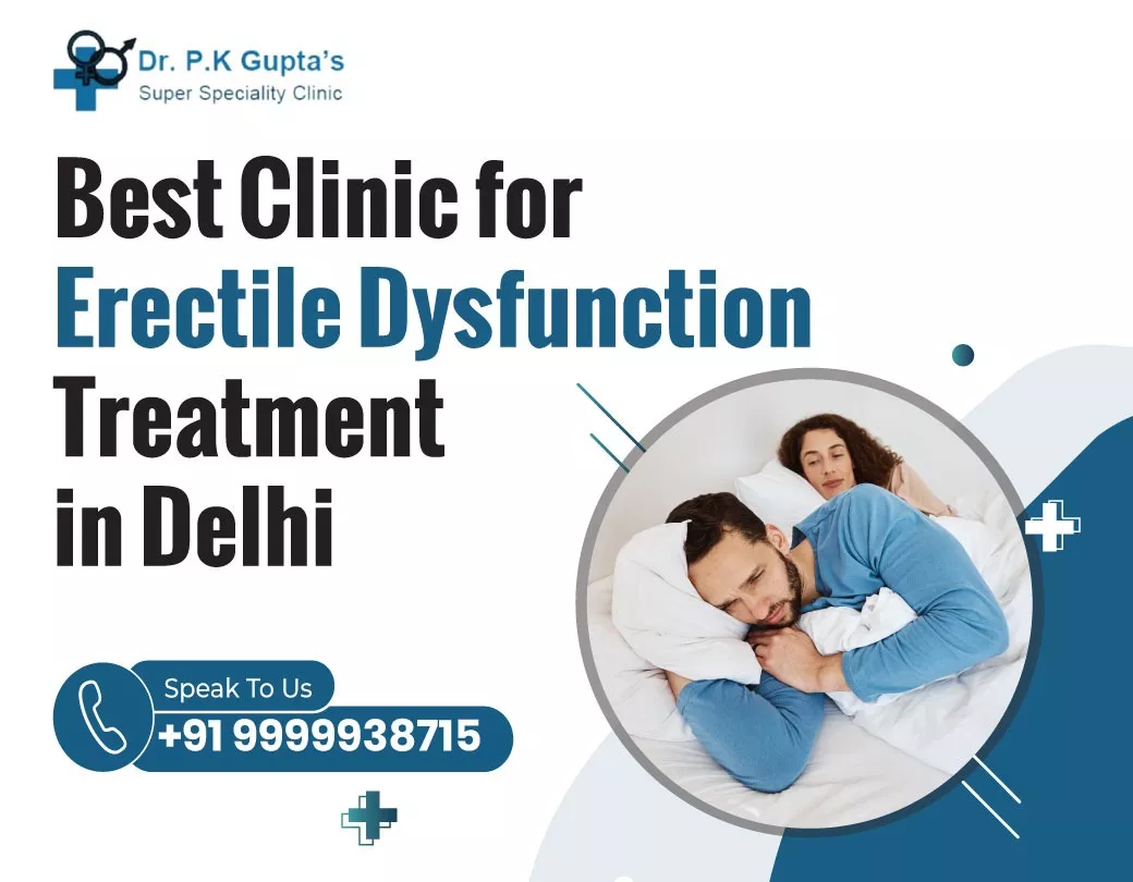 Best Clinic for Erectile Dysfunction Treatment in Delhi