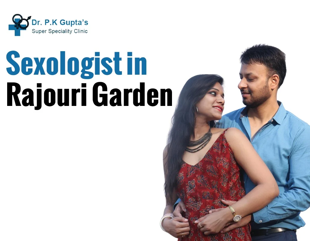 Sexologist Clinic In Rajouri Garden