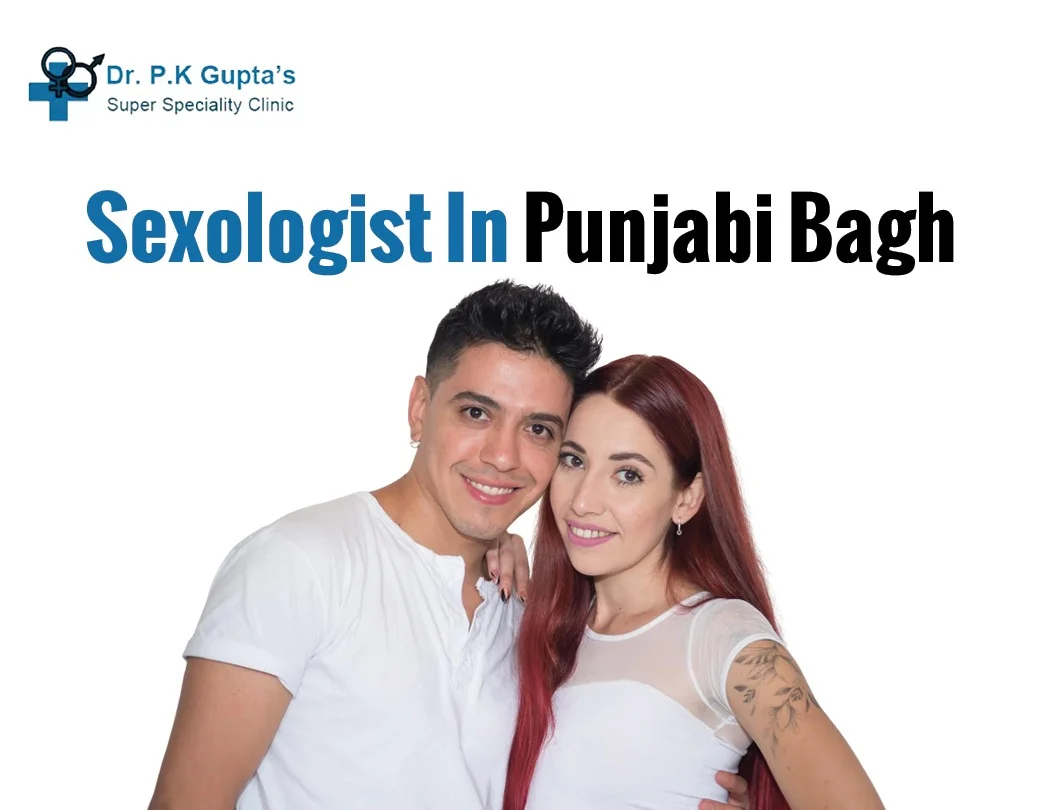 Sexologist in Punjabi Bagh