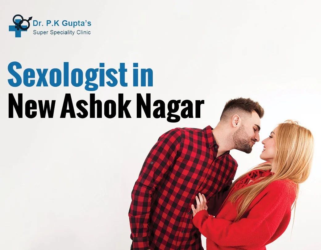 sexologist in New Ashok Nagar
