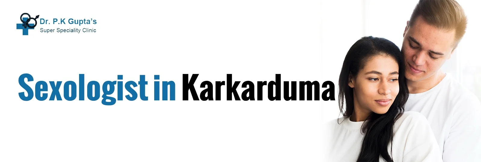 Sexologist Clinic In Karkarduma