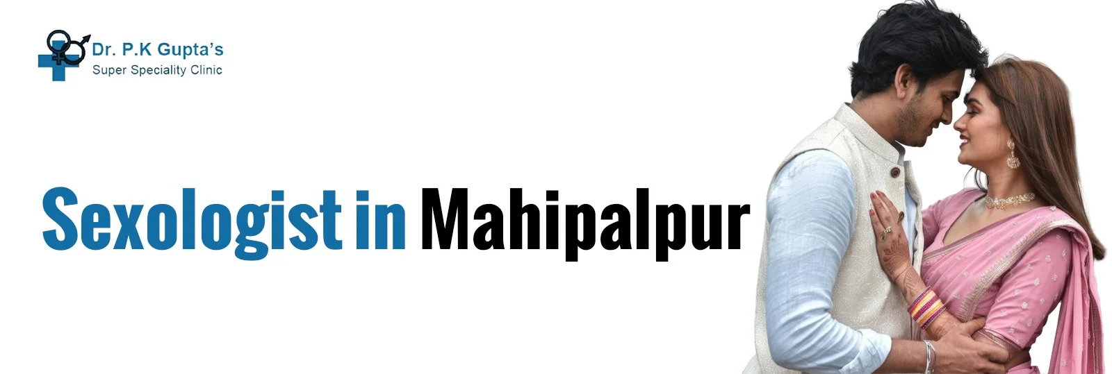 Sexologist Clinic In Mahipalpur
